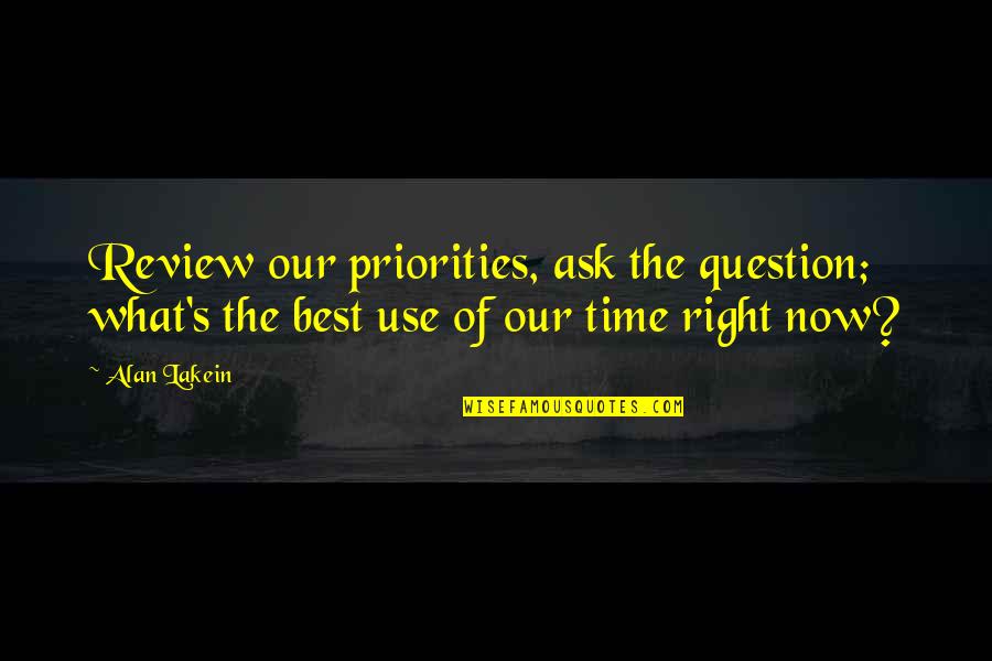 Tripitaka In English Quotes By Alan Lakein: Review our priorities, ask the question; what's the