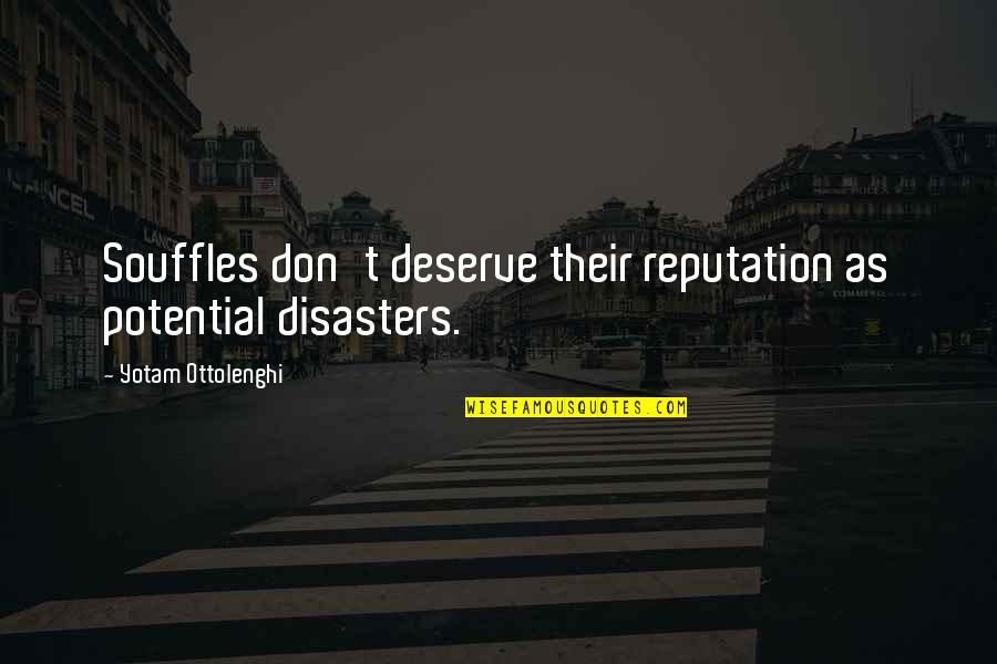 Tripont Quotes By Yotam Ottolenghi: Souffles don't deserve their reputation as potential disasters.