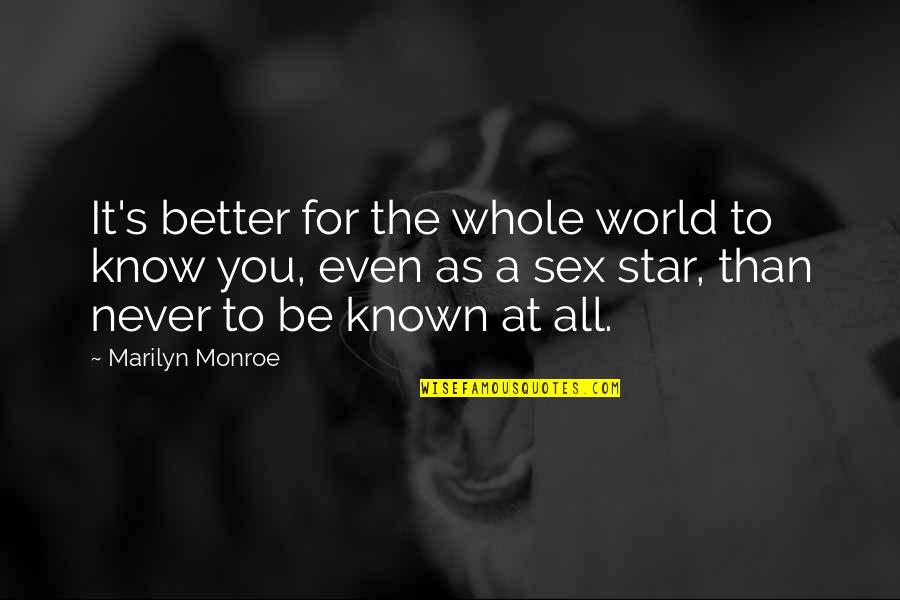 Trkom Za Quotes By Marilyn Monroe: It's better for the whole world to know