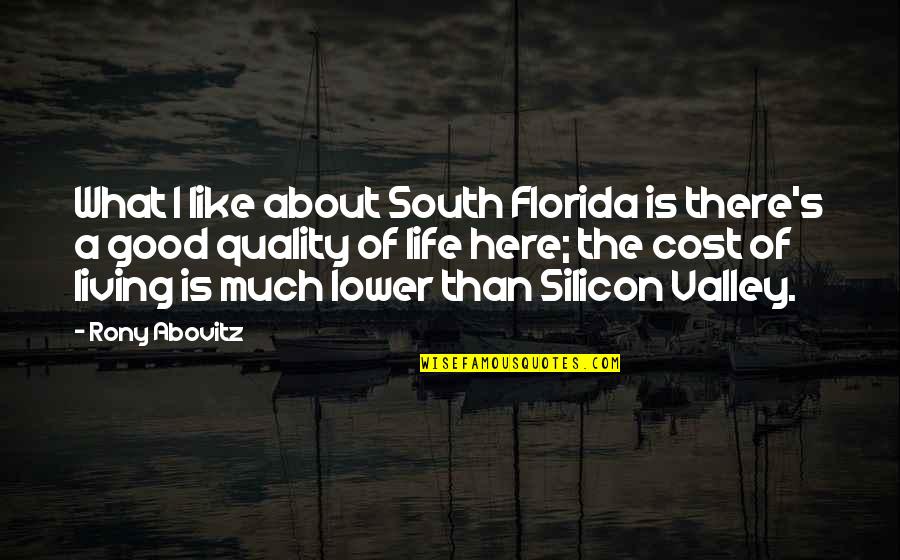 Tropezar Quotes By Rony Abovitz: What I like about South Florida is there's