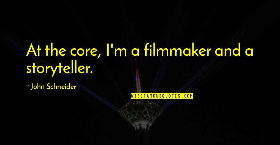 Trowest Quotes By John Schneider: At the core, I'm a filmmaker and a