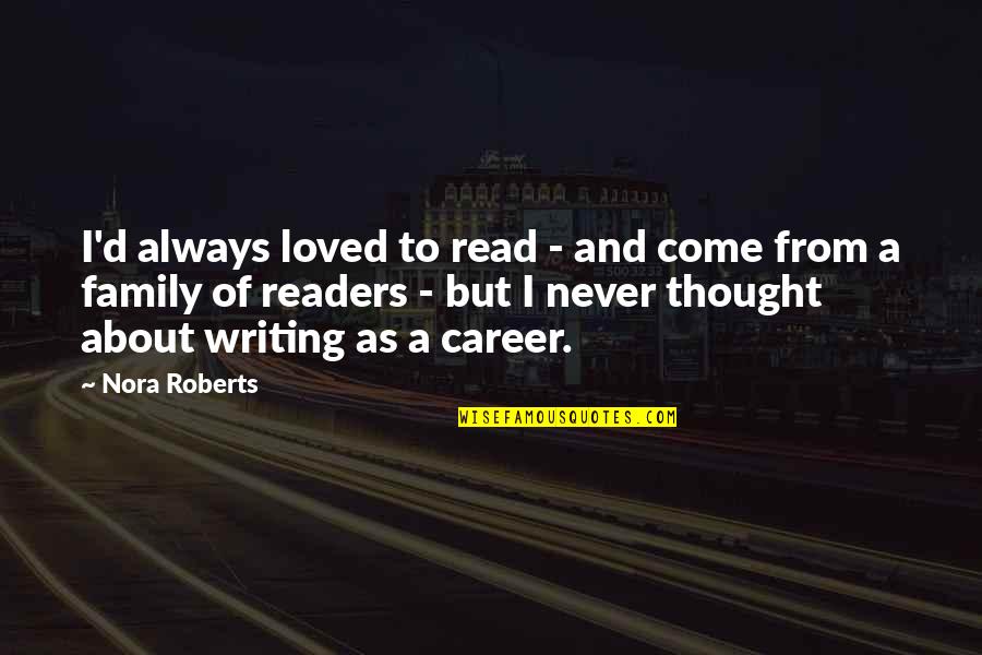 Trowest Quotes By Nora Roberts: I'd always loved to read - and come