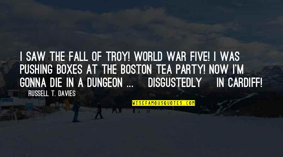 Troy's Quotes By Russell T. Davies: I saw the Fall of Troy! World War