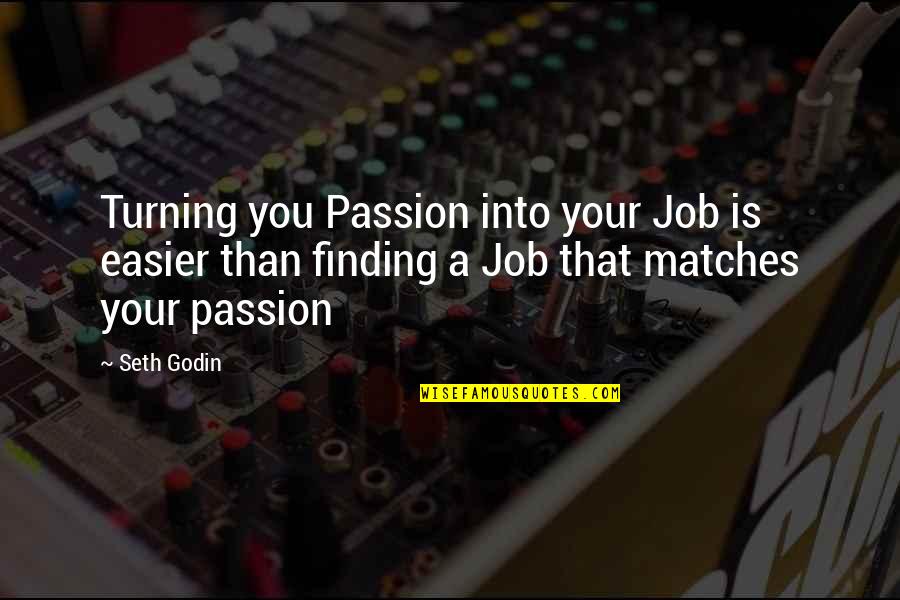 Trudge Crossword Quotes By Seth Godin: Turning you Passion into your Job is easier