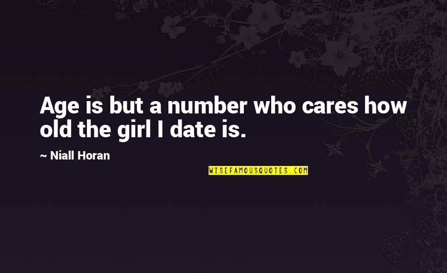 Trudy Beekman Quotes By Niall Horan: Age is but a number who cares how