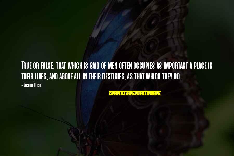 True And False Quotes By Victor Hugo: True or false, that which is said of