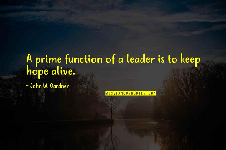 True Blood Funny Quotes By John W. Gardner: A prime function of a leader is to