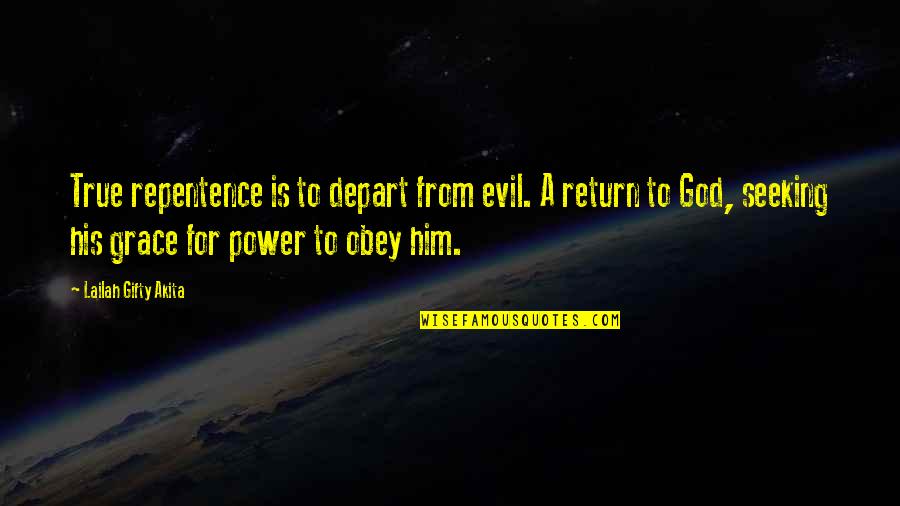 True Christian Quotes By Lailah Gifty Akita: True repentence is to depart from evil. A
