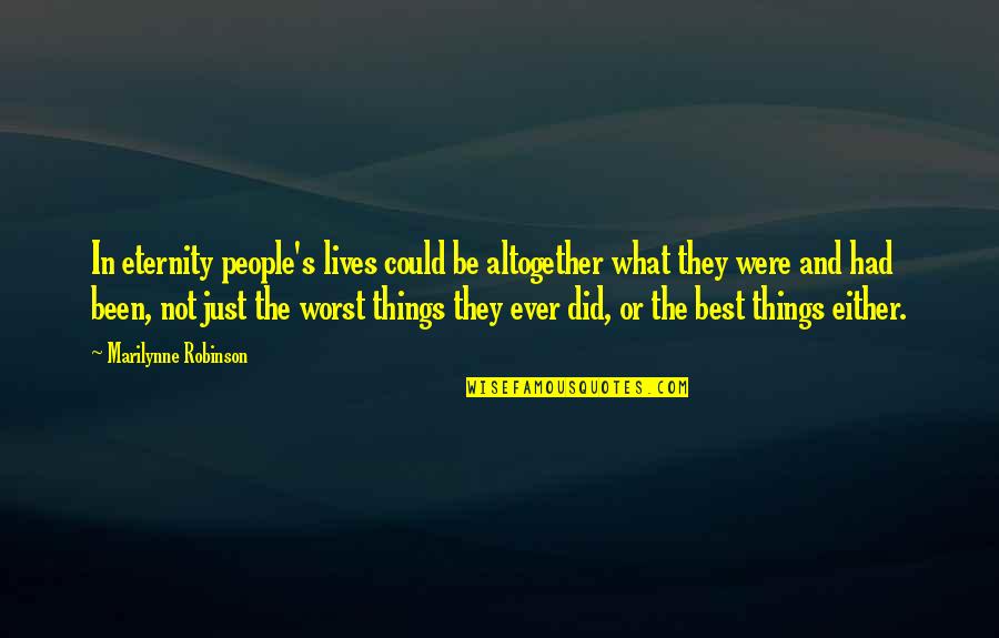 True Detective Reggie Ledoux Quotes By Marilynne Robinson: In eternity people's lives could be altogether what