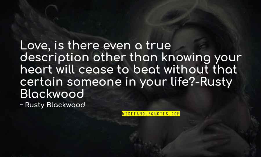 True Love And Passion Quotes By Rusty Blackwood: Love, is there even a true description other