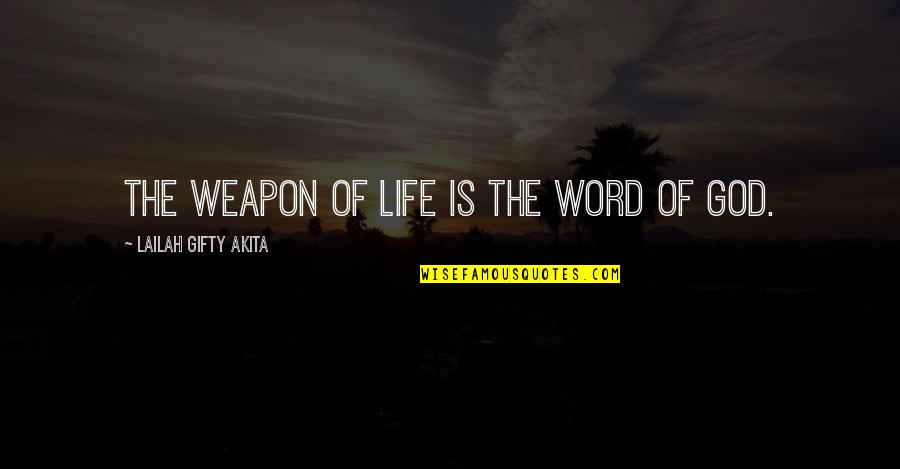 Truman Administration Quotes By Lailah Gifty Akita: The weapon of life is the word of