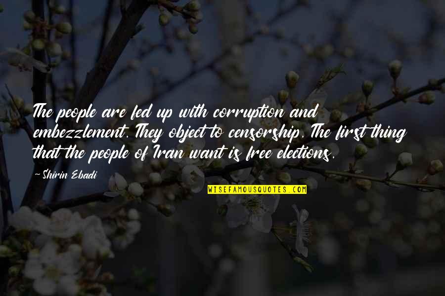 Trust From Famous Authors Quotes By Shirin Ebadi: The people are fed up with corruption and