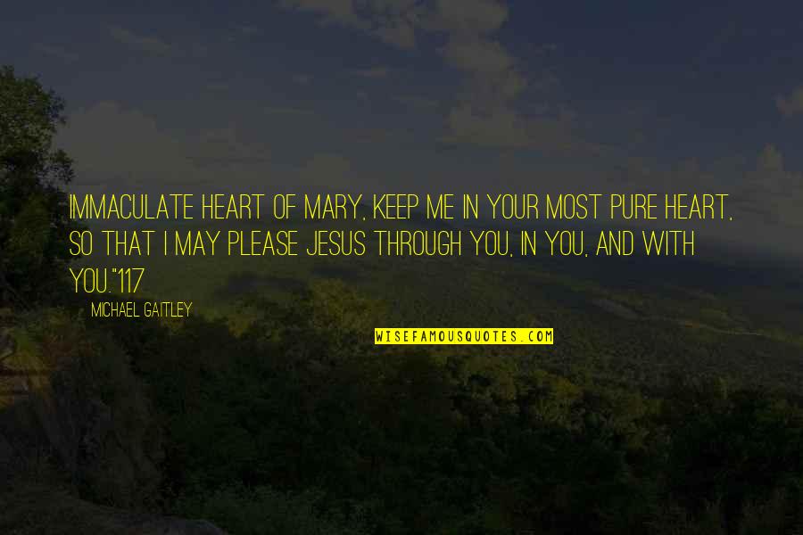 Trust Love Sad Quotes By Michael Gaitley: Immaculate Heart of Mary, keep me in your