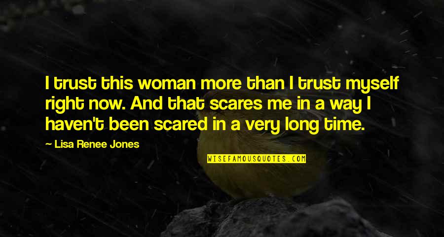 Trust Only Me Quotes By Lisa Renee Jones: I trust this woman more than I trust