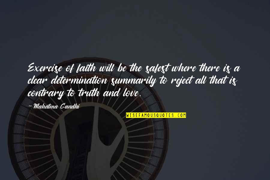 Truth And Faith Quotes By Mahatma Gandhi: Exercise of faith will be the safest where