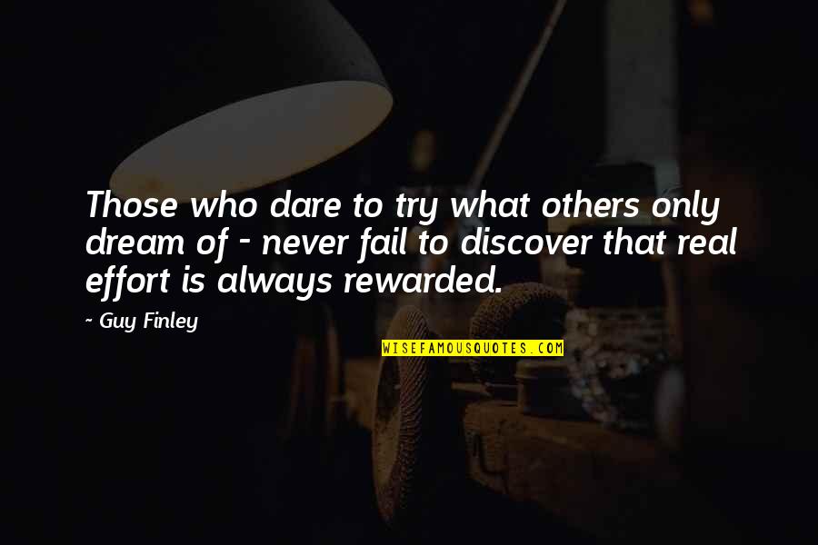 Try Not To Fail Quotes By Guy Finley: Those who dare to try what others only