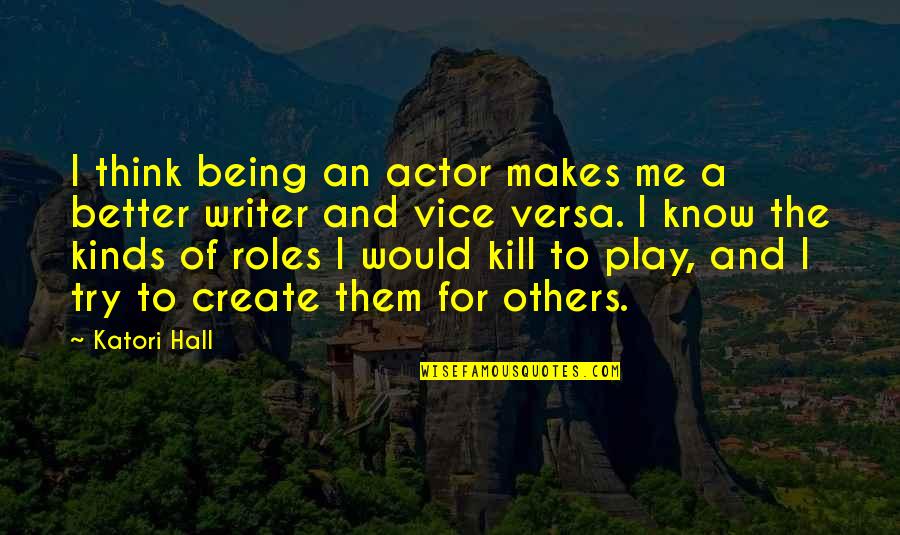 Try To Know Me Quotes By Katori Hall: I think being an actor makes me a