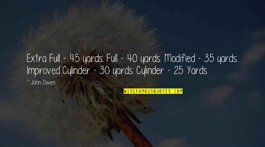 Trying To Show Love Quotes By John Owen: Extra Full - 45 yards. Full - 40