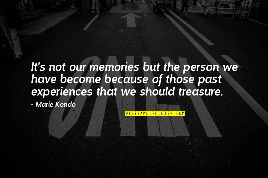 Tsuneo Imahori Quotes By Marie Kondo: It's not our memories but the person we