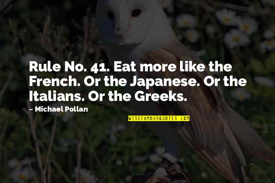 Tulburat Sinonim Quotes By Michael Pollan: Rule No. 41. Eat more like the French.