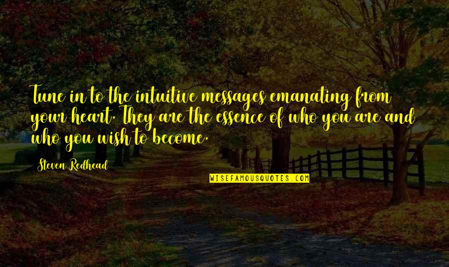 Tune In Quotes By Steven Redhead: Tune in to the intuitive messages emanating from