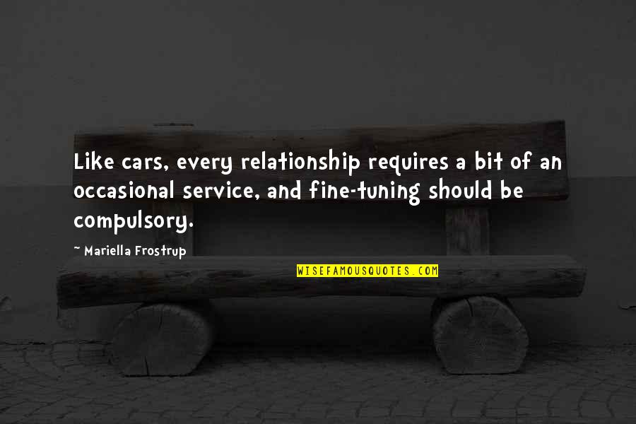 Tuning Quotes By Mariella Frostrup: Like cars, every relationship requires a bit of