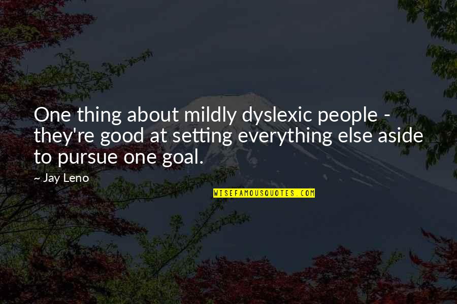 Tuntematon Sotilas Quotes By Jay Leno: One thing about mildly dyslexic people - they're