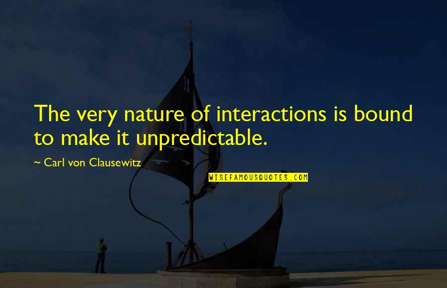 Turban In Punjabi Quotes By Carl Von Clausewitz: The very nature of interactions is bound to