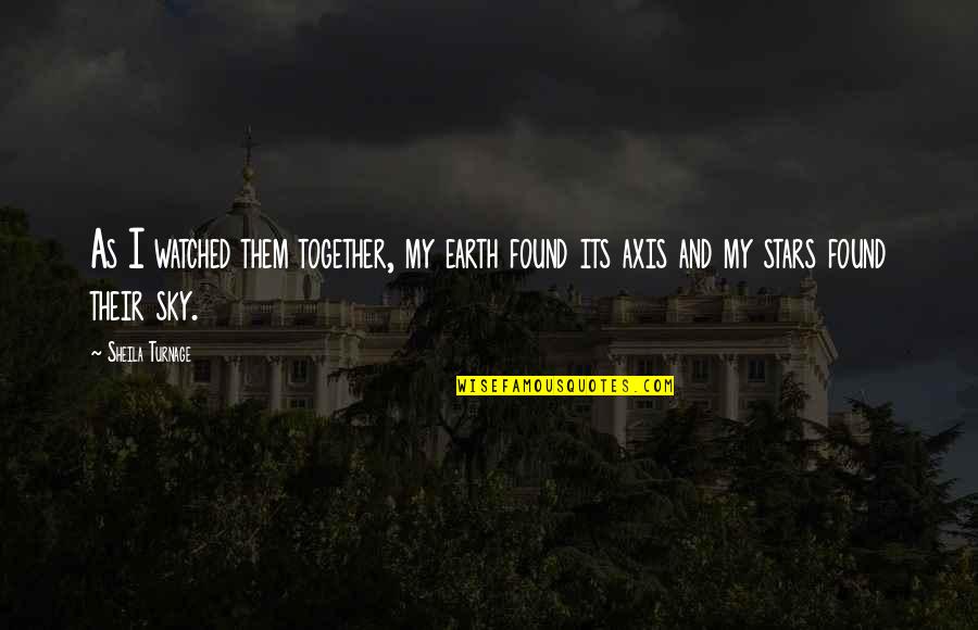 Turning 20 Tumblr Quotes By Sheila Turnage: As I watched them together, my earth found