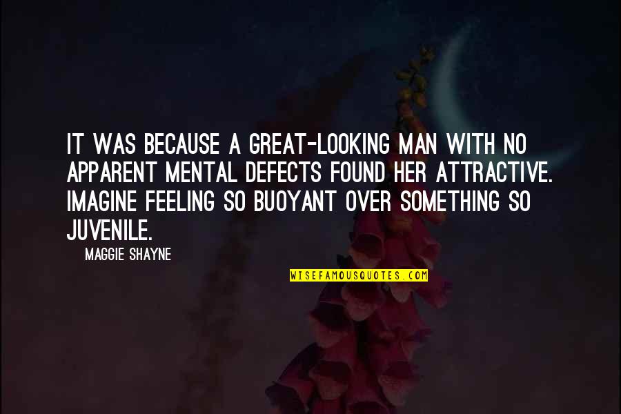 Turning 32 Quotes By Maggie Shayne: It was because a great-looking man with no