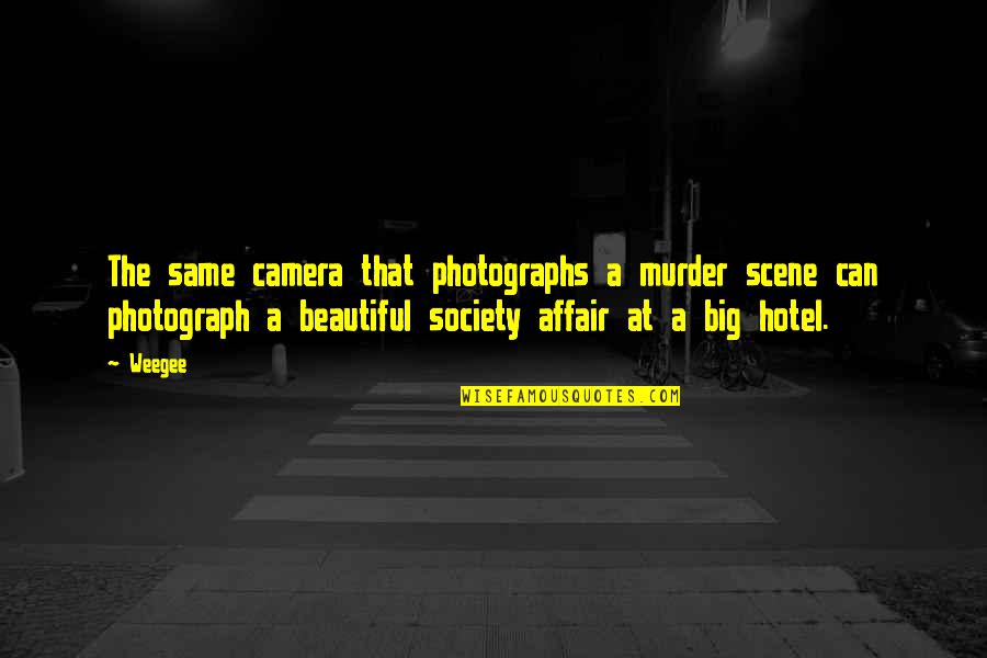 Turnus Helmet Quotes By Weegee: The same camera that photographs a murder scene