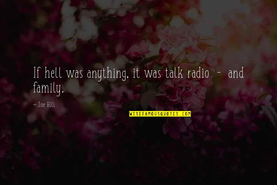 Turska Mapa Quotes By Joe Hill: If hell was anything, it was talk radio