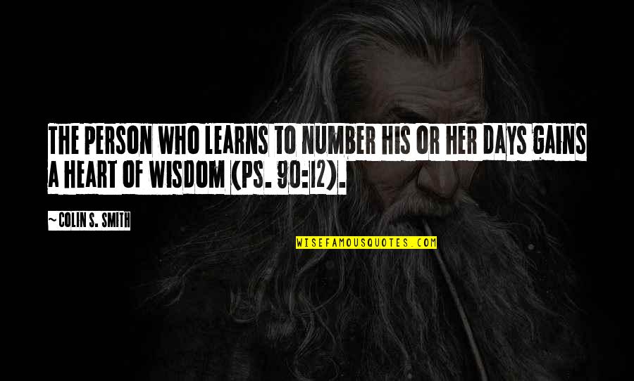 Tuxen Associates Quotes By Colin S. Smith: The person who learns to number his or