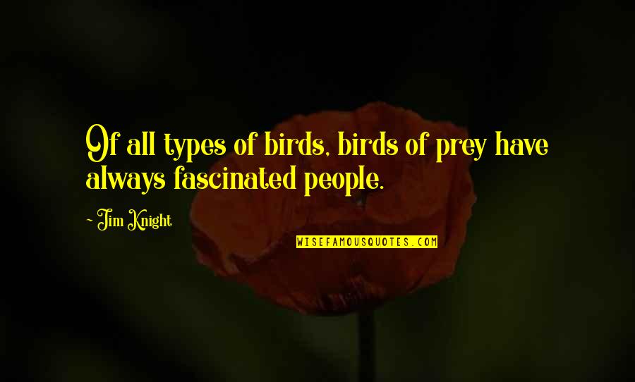 Tvojih 5 Quotes By Jim Knight: Of all types of birds, birds of prey