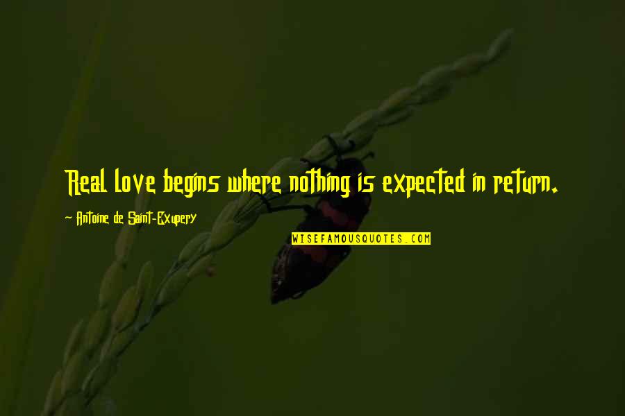 Twelves Table Quotes By Antoine De Saint-Exupery: Real love begins where nothing is expected in