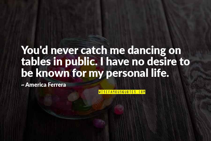 Twin Gender Reveal Quotes By America Ferrera: You'd never catch me dancing on tables in