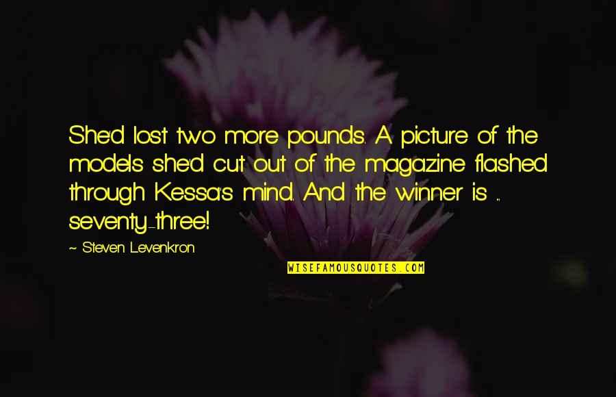 Twisted Jokes Quotes By Steven Levenkron: She'd lost two more pounds. A picture of