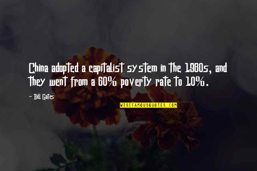 Twouldie Quotes By Bill Gates: China adopted a capitalist system in the 1980s,