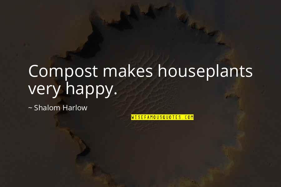 Twyin Quotes By Shalom Harlow: Compost makes houseplants very happy.