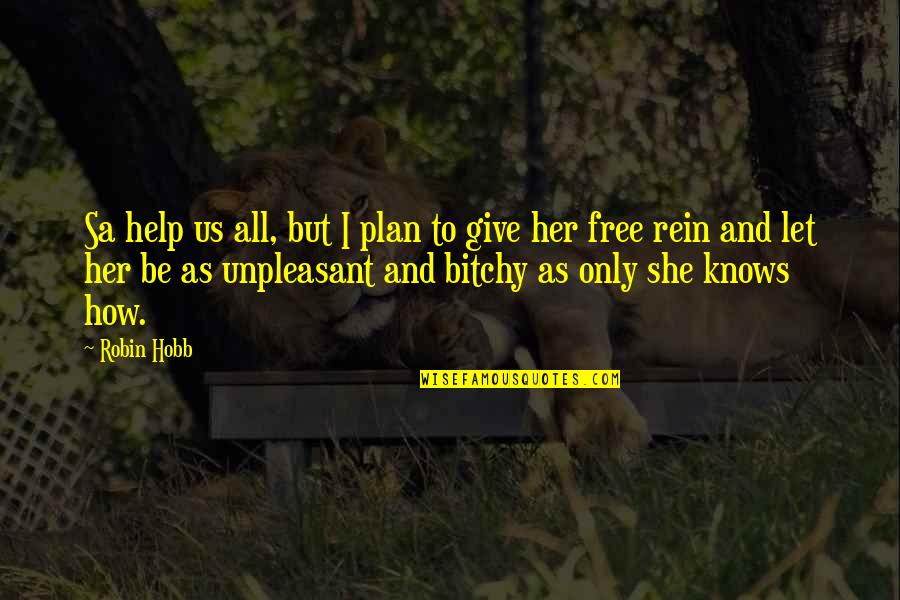 Tying The Knot Quotes By Robin Hobb: Sa help us all, but I plan to