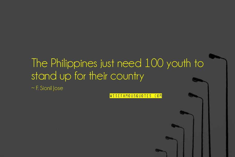 Tyngsborough Quotes By F. Sionil Jose: The Philippines just need 100 youth to stand