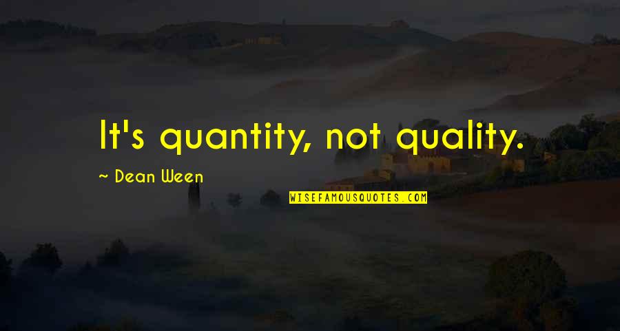 Typicality Index Quotes By Dean Ween: It's quantity, not quality.