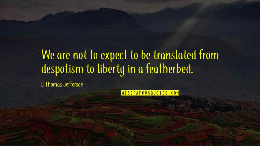 Tyranny From Thomas Jefferson Quotes: top 24 famous quotes about