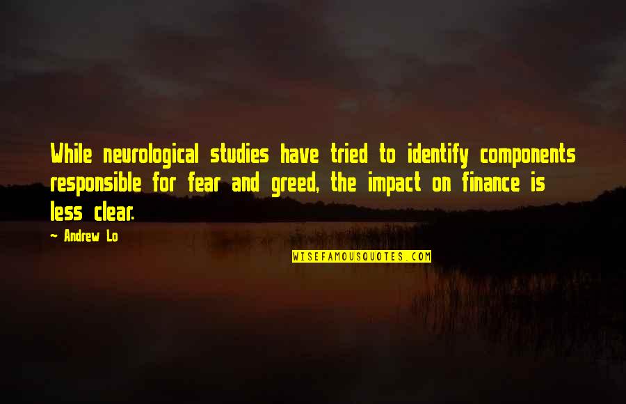 Tziona Breitbart Quotes By Andrew Lo: While neurological studies have tried to identify components