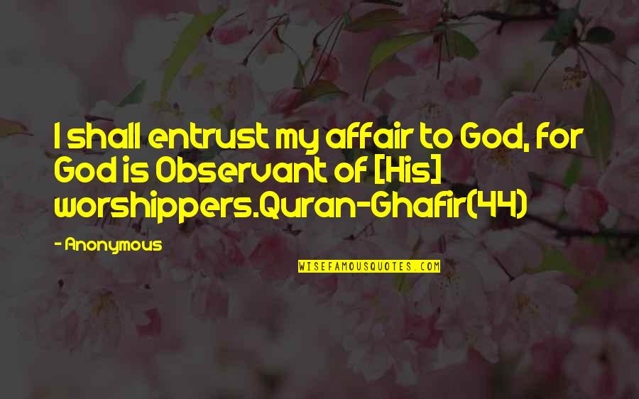 Tziona Breitbart Quotes By Anonymous: I shall entrust my affair to God, for