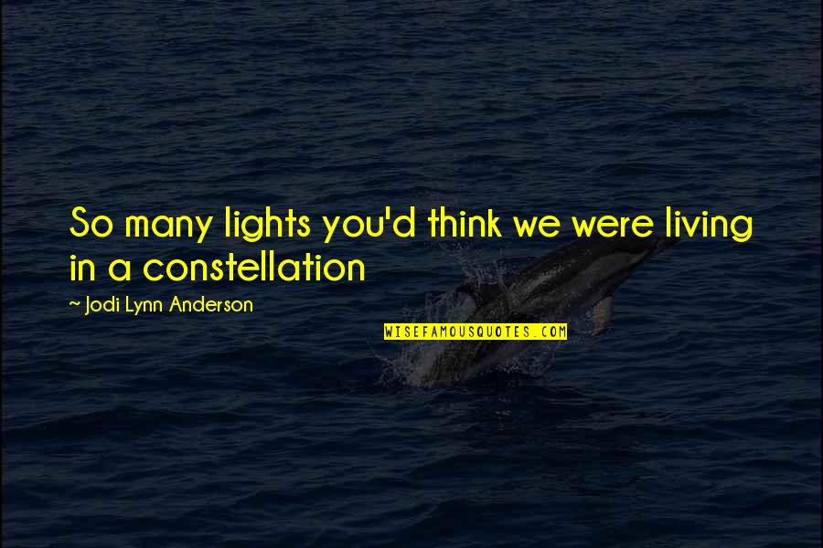 Tziona Breitbart Quotes By Jodi Lynn Anderson: So many lights you'd think we were living