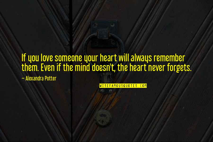 U Always In My Heart Quotes By Alexandra Potter: If you love someone your heart will always