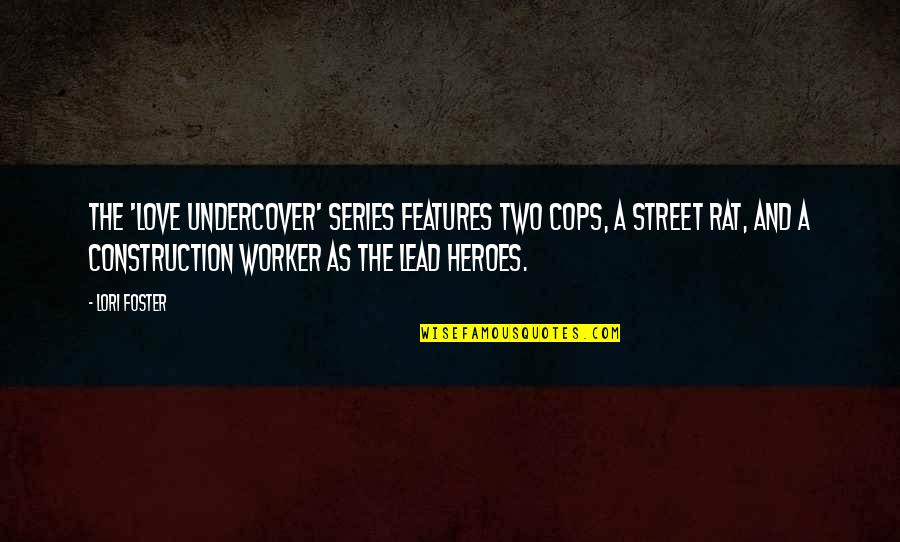 U P I Construction Quotes By Lori Foster: The 'Love Undercover' series features two cops, a