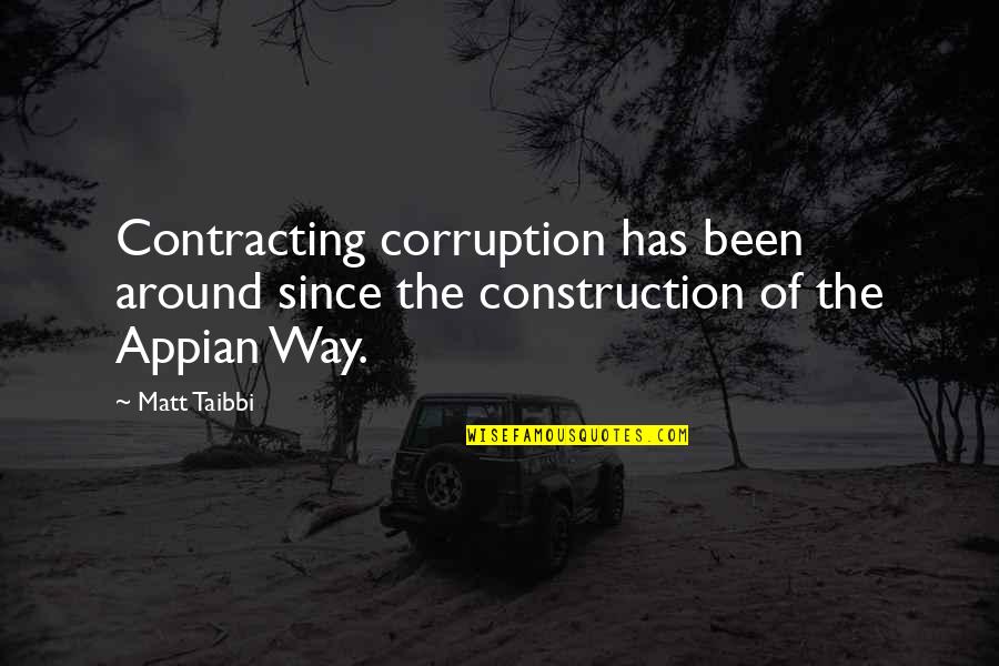 U P I Construction Quotes By Matt Taibbi: Contracting corruption has been around since the construction