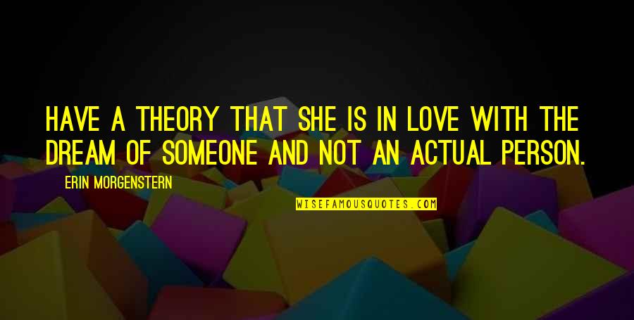 Ubbidubbiconcert Quotes By Erin Morgenstern: Have a theory that she is in love